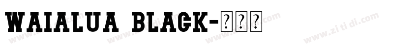 Waialua Black字体转换